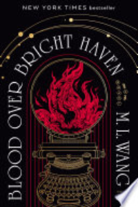 Blood Over Bright Haven : A Novel