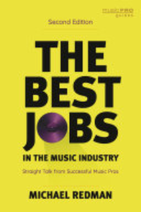 The Best Jobs In The Music Industry : Straight Talk From Successful Music Pros