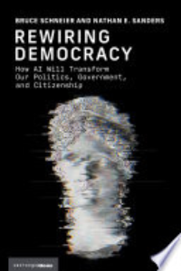 Rewiring Democracy : How AI Will Transform Our Politics, Government, And Citizenship