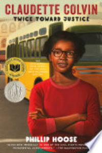 Claudette Colvin : Twice Toward Justice
