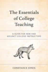 The Essentials Of College Teaching : A Guide For New And Adjunct College Instructors