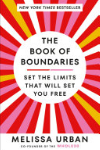 The Book Of Boundaries : Set The Limits That Will Set You Free