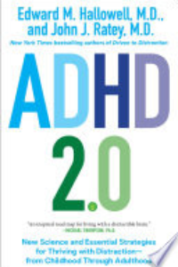 ADHD 2.0 : New Science And Essential Strategies For Thriving With Distraction--from Childhood Through Adulthood