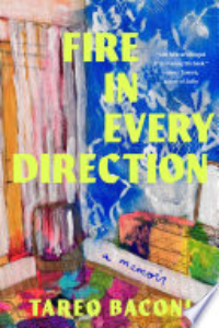 Fire In Every Direction : A Memoir