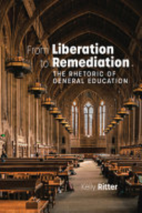 From Liberation To Remediation : The Rhetoric Of General Education