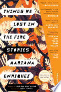 THINGS WE LOST IN THE FIRE: STORIES.