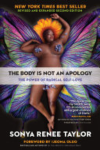 The Body Is Not An Apology : The Power Of Radical Self-love
