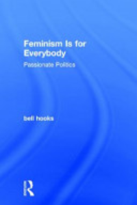 Feminism Is For Everybody : Passionate Politics