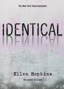 Identical by Ellen Hopkins (TIE)