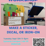 Sylvania MakerLab Vinyl Cutting Workshop - Tuesday, September 12th | Vinyl Cutting Workshop. | Make a sticker, decal, or iron-on. | Tuesday September 12th from 5 to 8pm. | Location MakerLab at Sylvania Campus | AM 101. | RSVP needed. | Use QR code.
