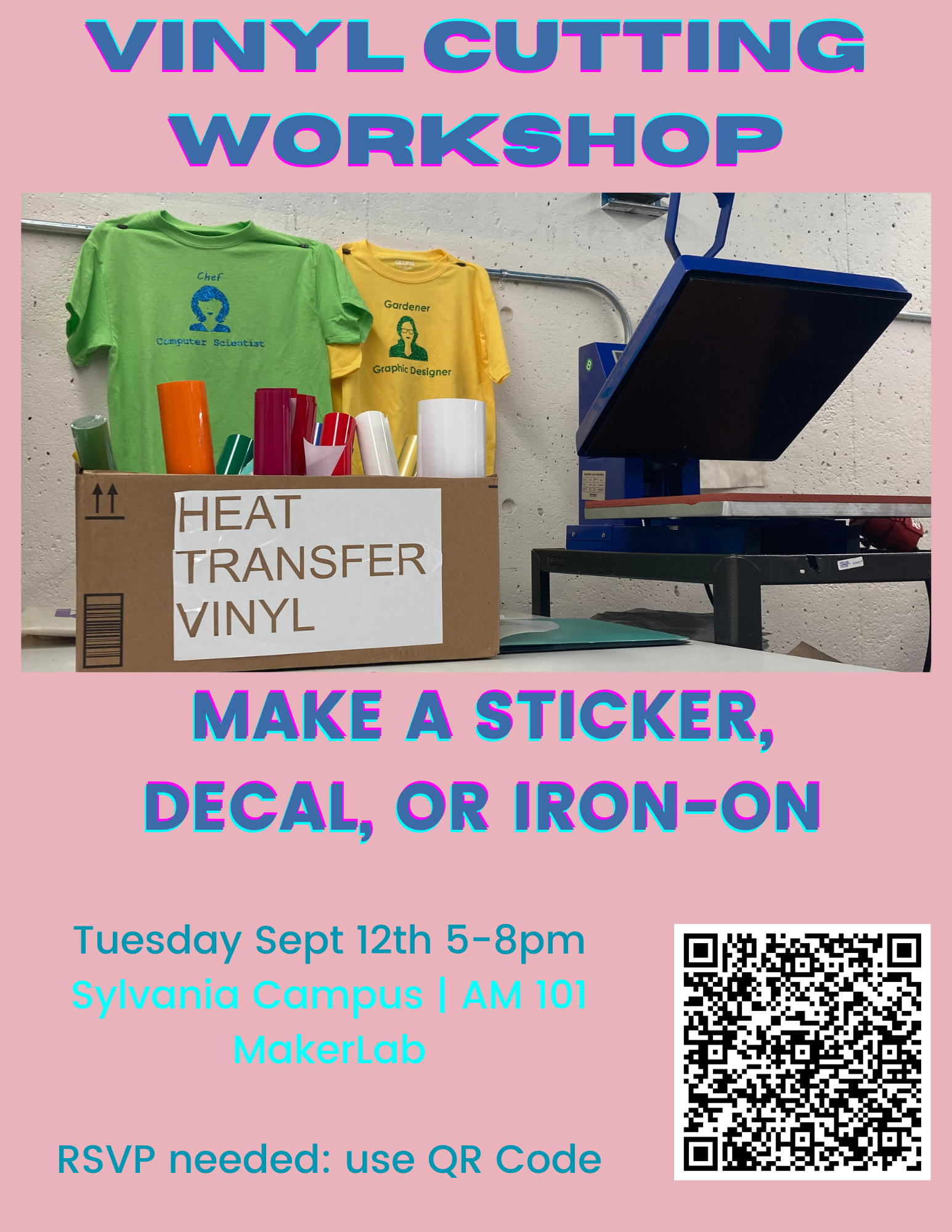 Sylvania MakerLab Vinyl Cutting Workshop - Tuesday, September 12th | Vinyl Cutting Workshop. | Make a sticker, decal, or iron-on. | Tuesday September 12th from 5 to 8pm. | Location MakerLab at Sylvania Campus | AM 101. | RSVP needed. | Use QR code.
