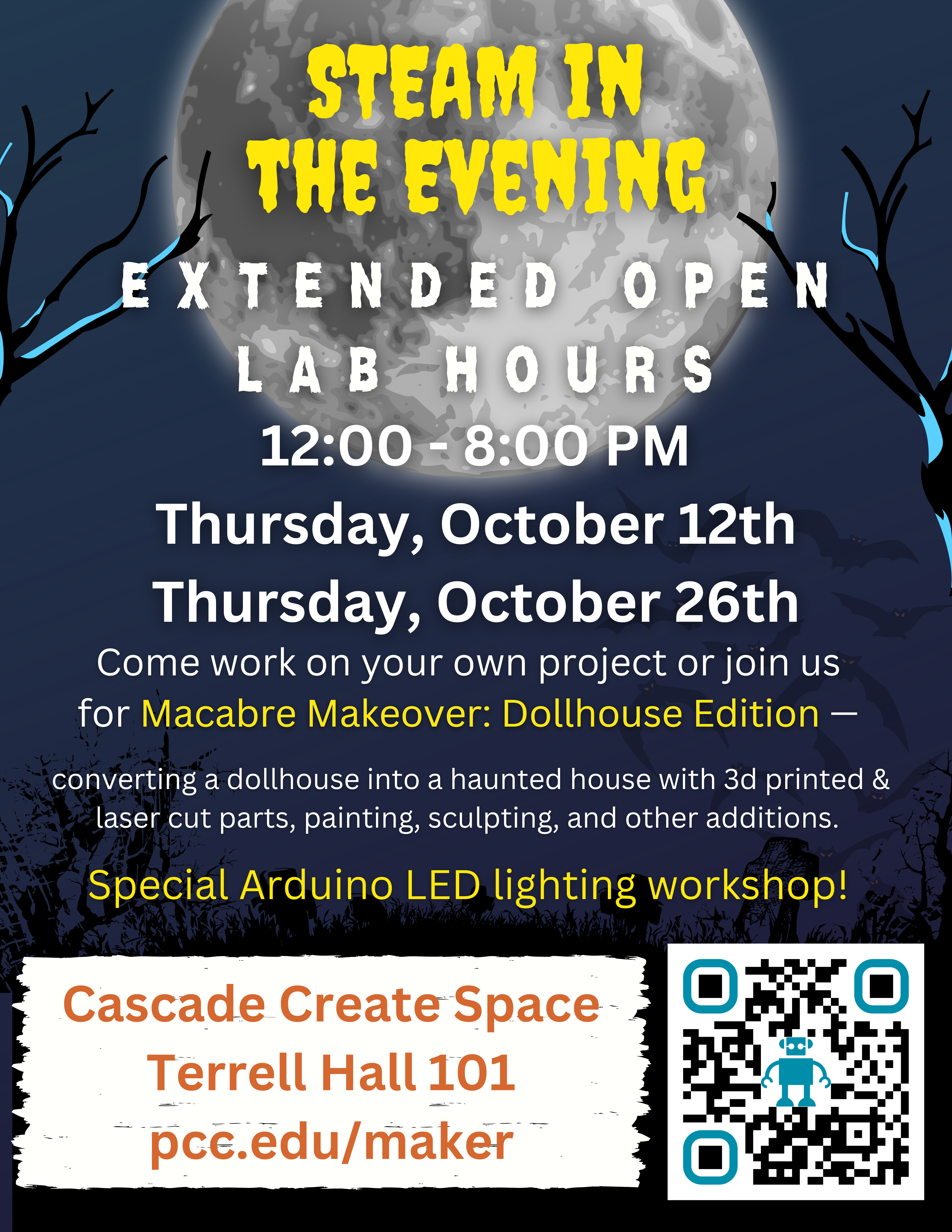 STEAM in the Evening
Extended Open Lab Hours
12:00 - 8:00 PM
Thursday, October 12th
Thursday, October 26th
Come work on your own project or join us for Macabre Makeover: Dollhouse Edition — converting a dollhouse into a haunted house with 3d printed & laser cut parts, painting, sculpting, and other additions.
Special Arduino LED lighting workshop!
