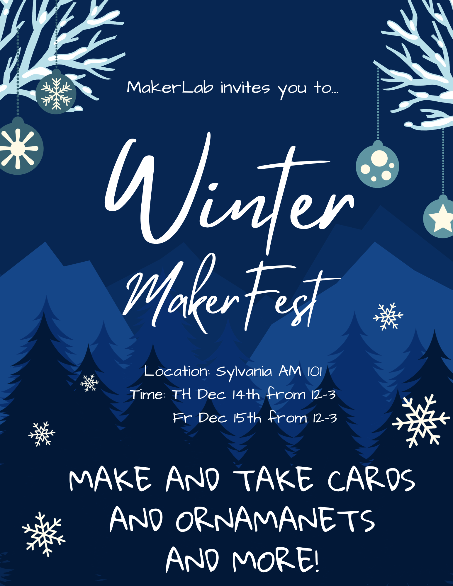 The Sylvania MakerLab invites you to...Winter MakerFest.  Location: Sylvania AM 101.  Time: Thursday, December 14th from 12 to 3pm and Friday, December 15th from 12 to 3pm. Make and take cards and ornaments and more!