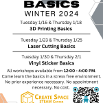 Cascade Create Space Maker Basics Winter 2024 Tuesday 1/16 & Thursday 1/18 3D Printing Basics Tuesday 1/23 & Thursday 1/25 Laser Cutting Basics Tuesday 1/30 & Thursday 2/1 Vinyl Sticker Basics All workshops available from 12:00 - 4:00 PM. Come learn the basics in a stress free environment. No prior experience necessary. No appointment necessary. No cost. pcc.edu/maker Terrell Hall 101 Cascade Campus