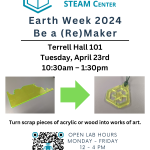Earth Week 2024 Be a (Re)Maker Terrell Hall 101 Tuesday, April 23rd 10:30am – 1:30pm Turn scrap pieces of acrylic or wood into works of art. Open Lab Hours Monday - Friday 12 - 4 PM Terrell Hall 101 Cascade Campus pcc.edu/maker