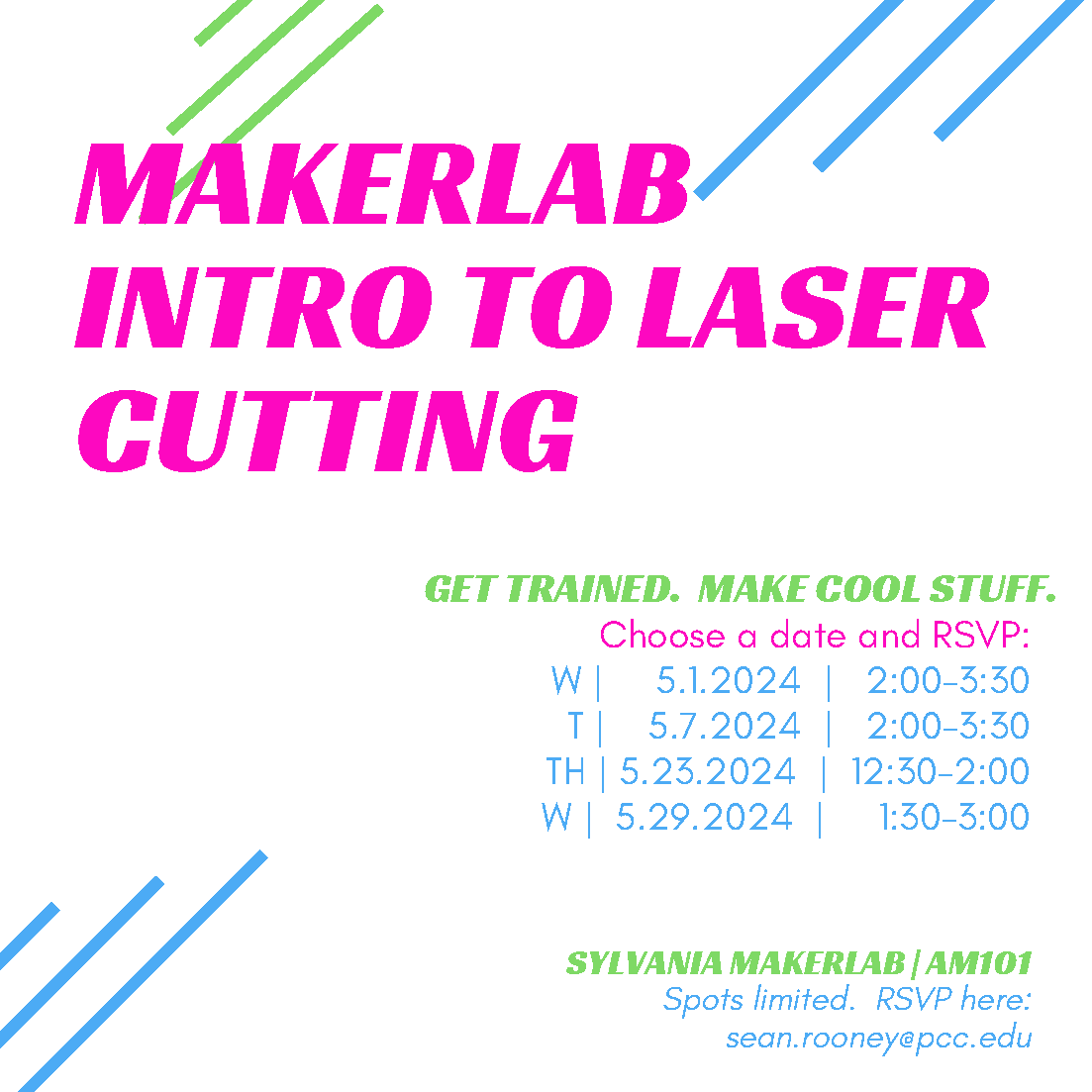 MakerLab Training
Intro To Laser Cutting
Get trained. Make cool stuff.
Choose a date and RSVP:
Wednesday | 5/1/2024 | 2:00-3:30
Tuesday | 5/7/2024 | 2:00-3:30
Thursday | 5/23/2024 | 12:30-2:00
Wednesday | 5/29/2024 | 1:30-3:00
Spots limited. RSVP here:
sean.rooney@pcc.edu
