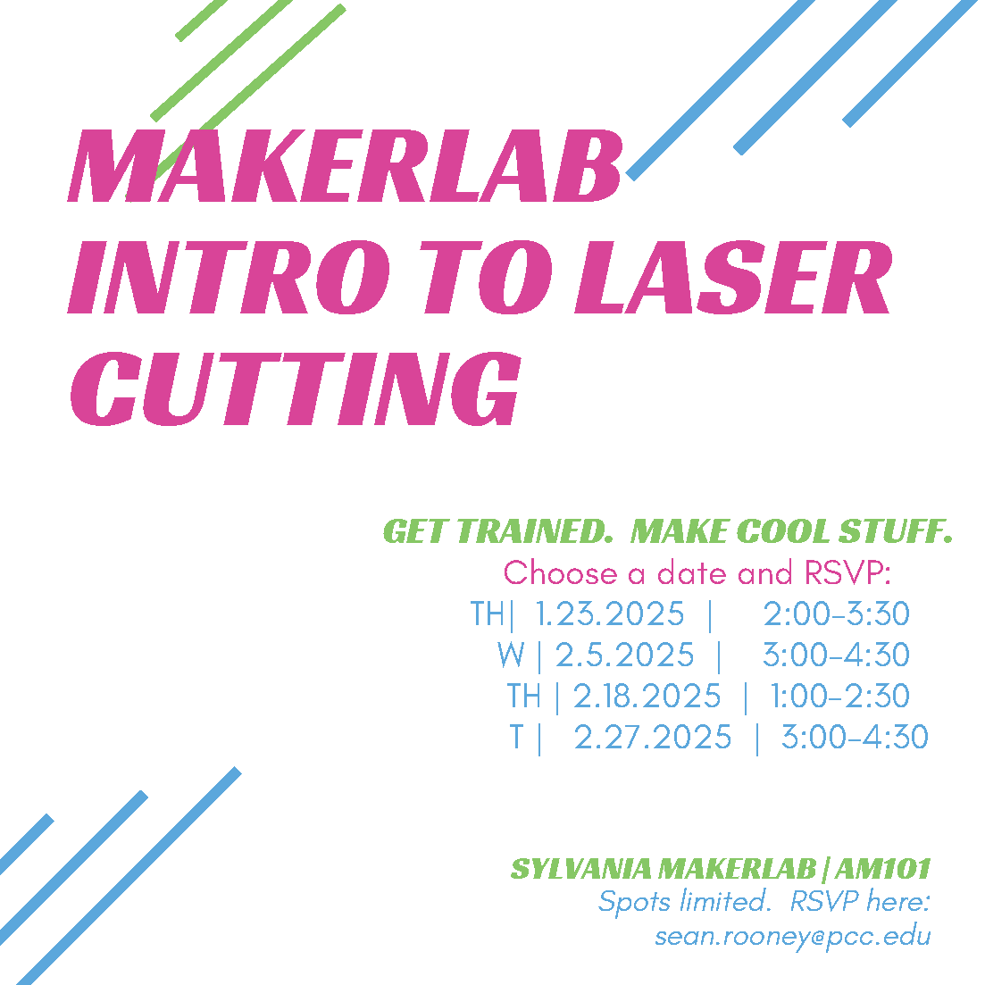 
Intro to Laser Cutting at the Sylvania MakerLab - Winter 2025

Get trained. Make cool stuff.
Choose a date and RSVP:
TH| 1.23.2025 | 2:00-3:30
W | 2.5.2025 | 3:00-4:30
TH | 2.18.2025 | 1:00-2:30
T | 2.27.2025 | 3:00-4:30

Spots limited. RSVP here:
sean.rooney@pcc.edu