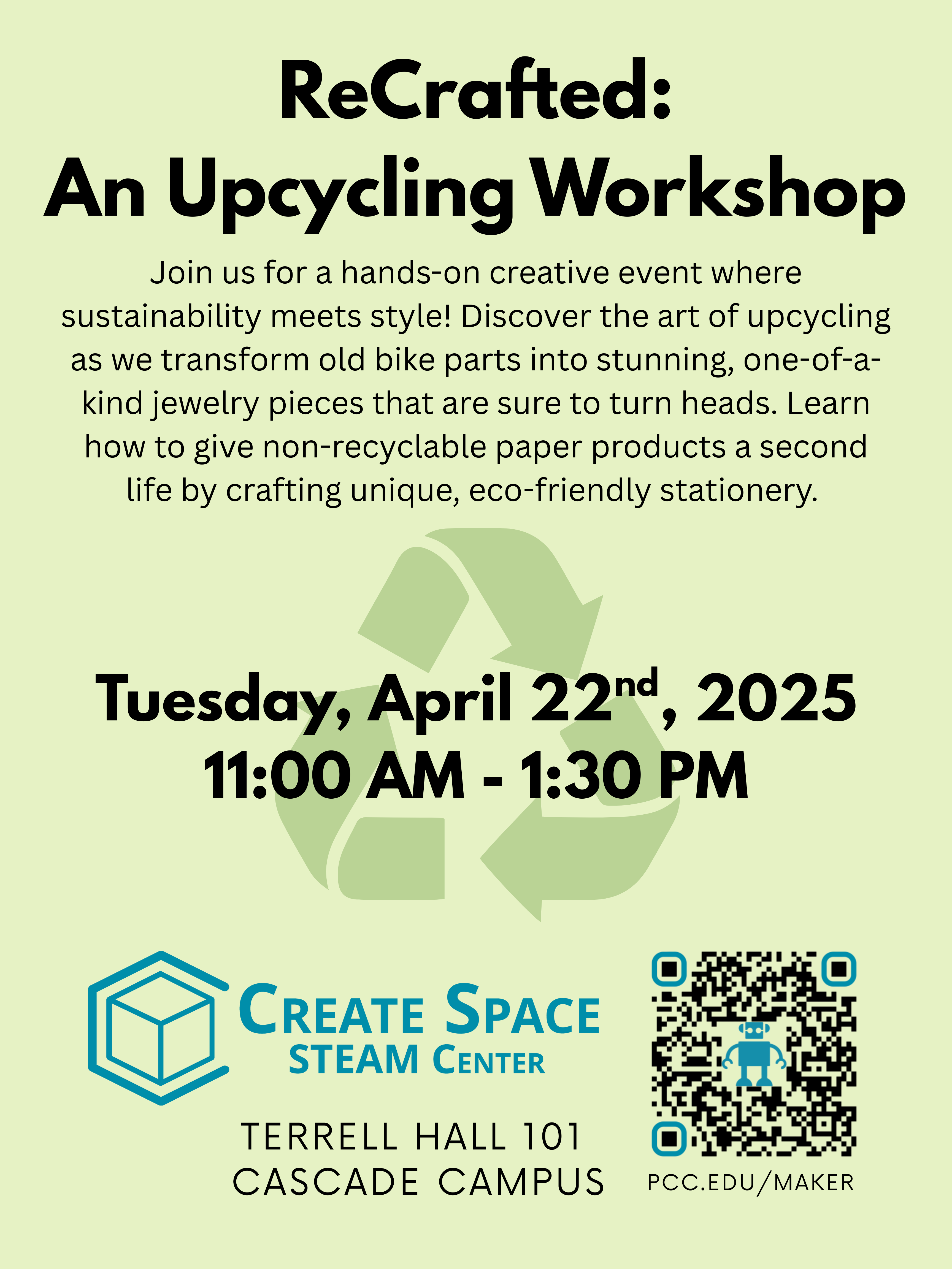 ReCrafted: An Upcycling Workshop
Join us for a hands-on creative event where sustainability meets style! Discover the art of upcycling as we transform old bike parts into stunning, one-of-a-kind jewelry pieces that are sure to turn heads. Learn how to give non-recyclable paper products a second life by crafting unique, eco-friendly stationery.
Tuesday, April 22nd, 2025
11:00 AM - 1:30 PM
Cascade Create Space STEAM Center
Terrell Hall 101 
Cascade Campus
pcc.edu/maker
