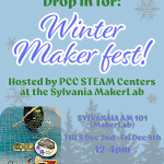 Drop in for: Winter Maker fest! Hosted by PCC STEAM Centers at the Sylvania MakerLab Sylvania AM 101 (MakerLab) Tuesday Dec 2nd to Friday Dec 4th 12 to 4 pm Make ornaments, tags, earrings, patches and more!