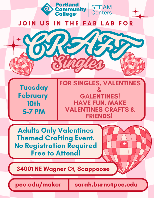 PCC STEAM Centers Presents
Craft Singles in the Fab Lab!

Tuesday, February 10th 5PM-7PM

Speed Crafting Event for Singles, Valentines and Galentines! 
Have fun, make Valentines themed crafts, and make friends!

Adults Only Valentines Themed Crafting Event. No Registration Required. All Skill Levels Welcome! Free to Attend!

The Fab Lab is Located in Room 107 at the PCC OMIC Training Center
34001 NE Wagner Ct, Scappoose OR 97056
Email: sarah.burns@pcc.edu with questions