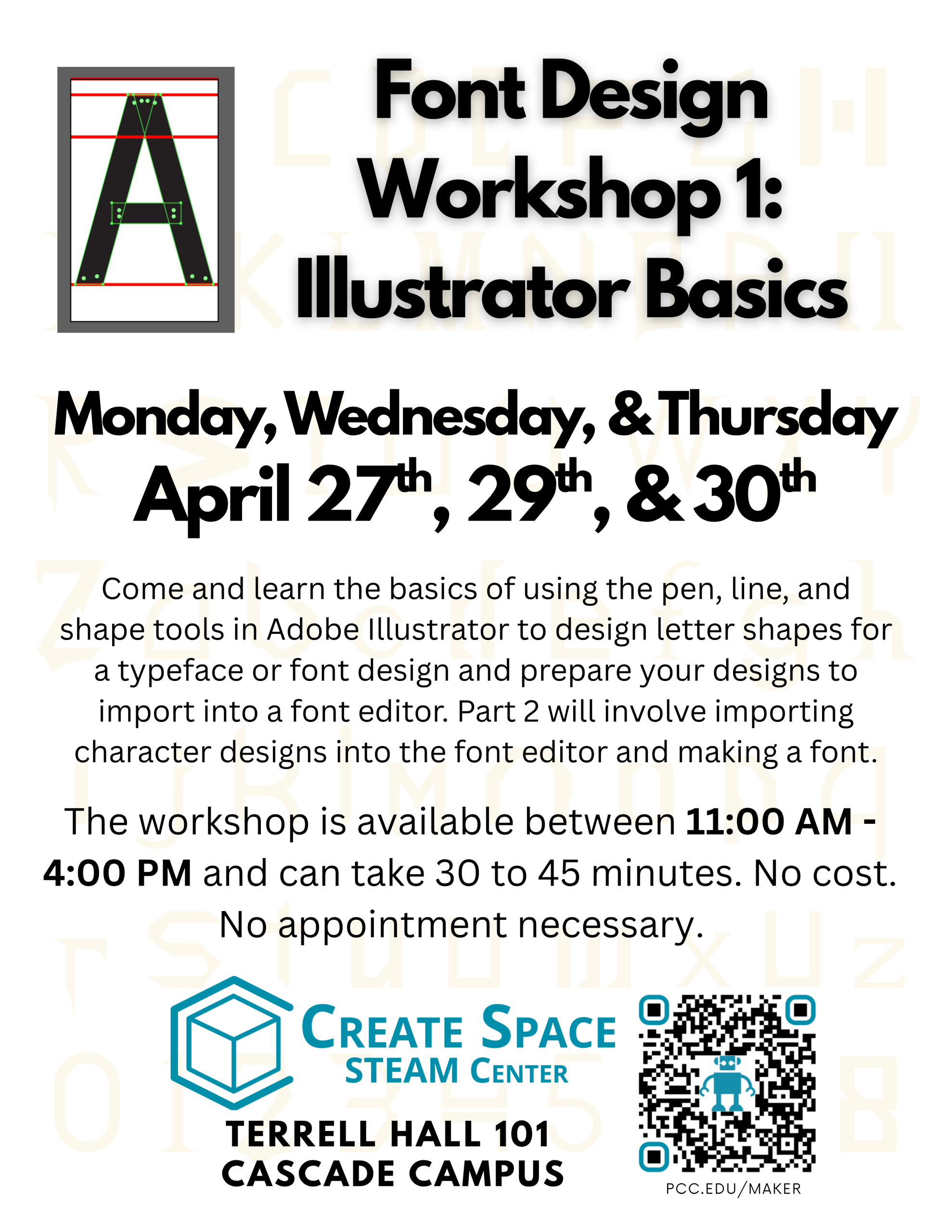 Font Design Workshop 1: Illustrator Basics

Monday, Wednesday, & Thursday
April 27th, 29th, & 30th

Come and learn the basics of using the pen, line, and shape tools in Adobe Illustrator to design letter shapes for a typeface or font design and prepare your designs to import into a font editor. Part 2 will involve importing character designs into the font editor and making a font.

The workshop is available between 11:00 AM - 4:00 PM and can take 30 to 45 minutes. No cost. No appointment necessary.

Create Space STEAM Center
pcc.edu/maker
Terrell Hall 101 
Cascade Campus