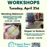 Green STEAM Workshops Tuesday, April 21st 10:00 AM - 2:00 PM Mending Makeover An introduction into visible mending using a take home darning loom. 11:00 AM - 4:00 PM Repair to Reduce Learn how to fix small plastic parts to reduce waste. The Create Space STEAM Center Terrell Hall 101 Cascade Campus pcc.edu/maker