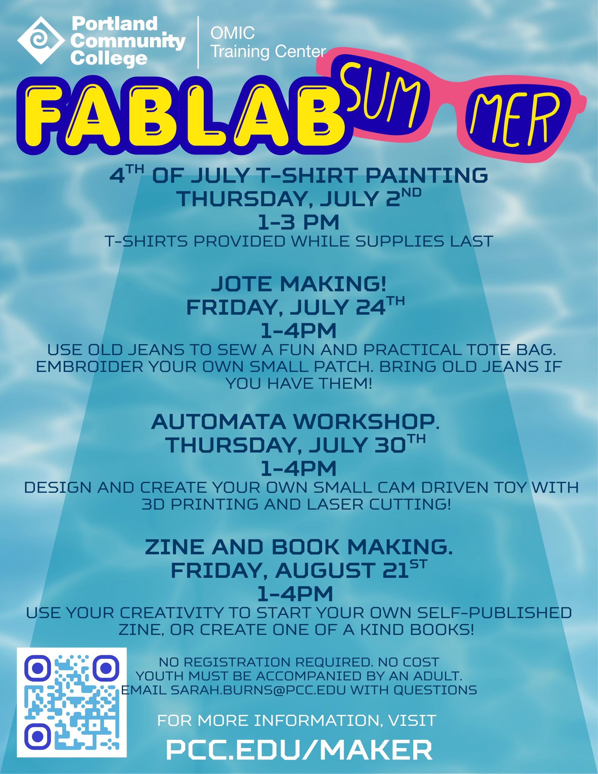 OMIC Training Center Fab Lab Summer 2026 4th of July t-shirt painting Thursday, July 2nd 1-3 pm T-shirts provided while supplies last Jote making! Friday, July 24th 1-4pm Use old jeans to sew a fun and practical tote bag. Embroider your own small patch. Bring old jeans if You have them! Automata workshop. Thursday, July 30th 1-4pm Design and create your own small cam driven toy with 3d printing and laser cutting! Zine and book making. Friday, August 21st 1-4pm Use your creativity to start your own self-published Zine, or create one of a kind books! No registration required. No cost Youth must be accompanied by an adult. Email sarah.burns@pcc.edu with questions For more information, visit https://pcc.edu/maker
