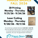 Cascade Create Space STEAM Center Maker Basics Workshops Fall 2026 3D Printing Monday - Thursday 9/21/26 - 9/24/26 Laser Cutting Monday - Thursday 9/28/26 - 10/1/26 All workshops available between 11:00 AM - 4:00 PM and can take 30 to 45 minutes. Come learn the basics in a stress free environment. No prior experience necessary. No cost. No appointment necessary. Terrell Hall 101 Cascade Campus https://pcc.edu/maker