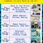 PCC Sylvania MakerLab Fall Workshops Free! Location: Sylvania MakerLab (AM 101) WED Sept 30th 12-4pm Back to the Grind! Maker Basics: 3D Printing and Shredding WED Oct 7th 12-4pm Maker Basics: Sticker Making WED Oct 14th 12-4pm Maker Basics: Robotics (VEX EXP) WED Nov 4th 12-2pm Advanced: Laser Cut a Picture Frame WED Nov 18th 12-2pm Advanced: Laser Cut Recycled Art More information on the website full calendar: https://www.pcc.edu/maker/makerlab/