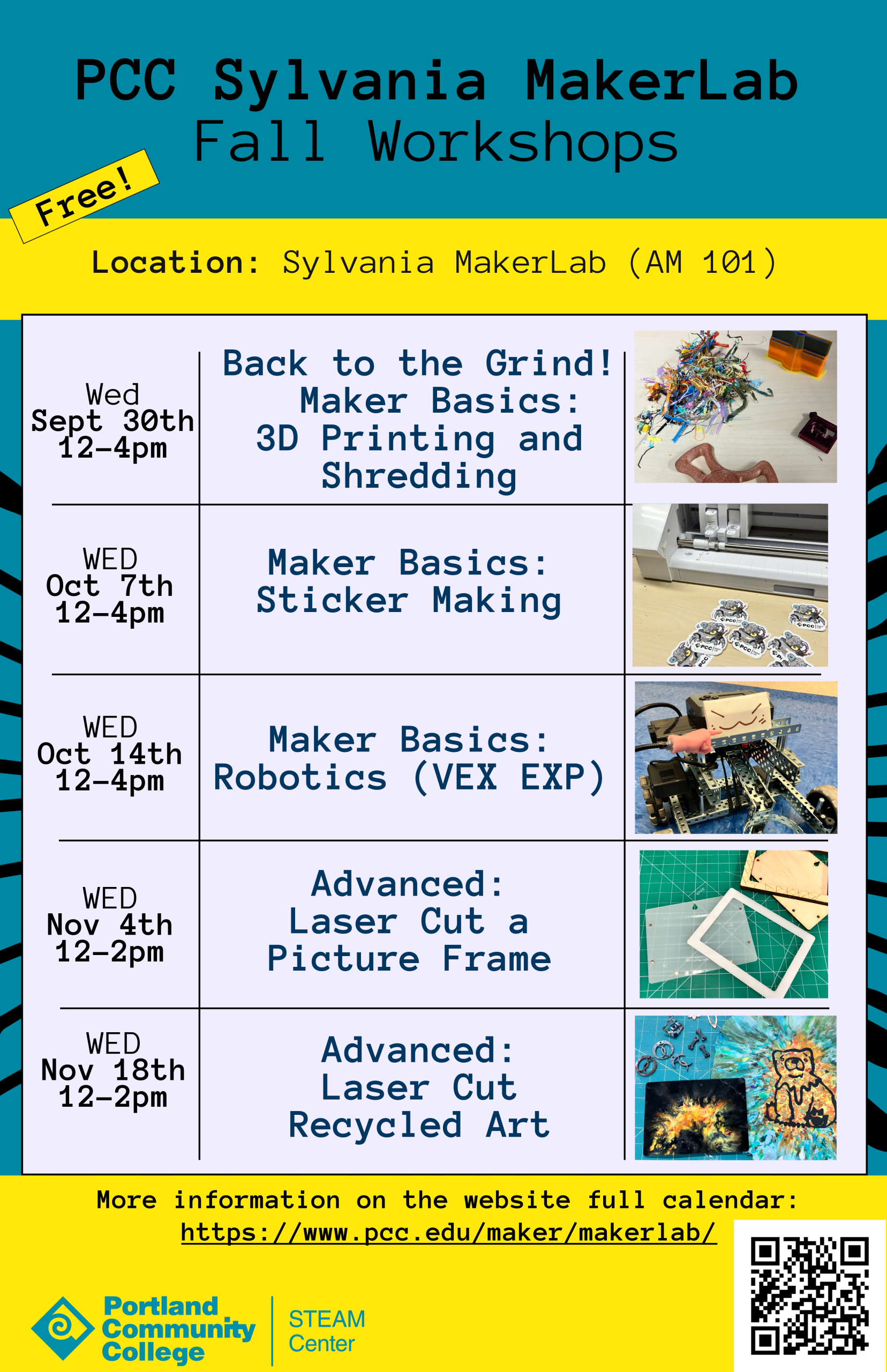 PCC Sylvania MakerLab Fall Workshops
Free!
Location: Sylvania MakerLab (AM 101)
WED Sept 30th 12-4pm Back to the Grind! Maker Basics: 3D Printing and Shredding
WED Oct 7th 12-4pm Maker Basics: Sticker Making
WED Oct 14th 12-4pm Maker Basics: Robotics (VEX EXP)
WED Nov 4th 12-2pm Advanced: Laser Cut a Picture Frame
WED Nov 18th 12-2pm Advanced: Laser Cut Recycled Art
More information on the website full calendar: https://www.pcc.edu/maker/makerlab/