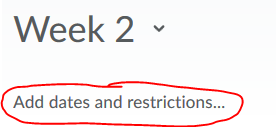 Add dates and restrictions... under Content module's name