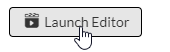 Launch Editor button 