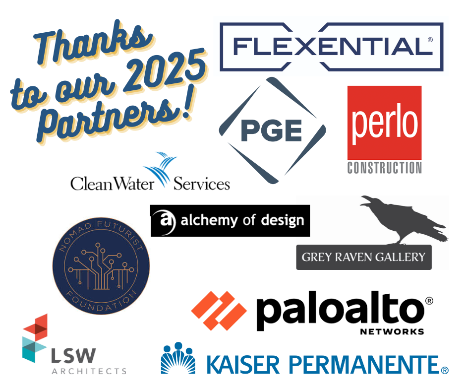 Graphic thanking our 2025 partners: Flexential, Clean Water Services, PGE, Perlo Construction, alchemy of design, Nomad Futurist Foundation, Grey Raven Gallery, paloalto networks, LSW Architects, and Kaiser Permanente