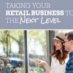 Taking Your Retail Business to the Next Level