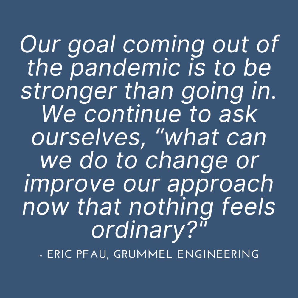 Our goal coming out of the pandemic is to be stronger than going in