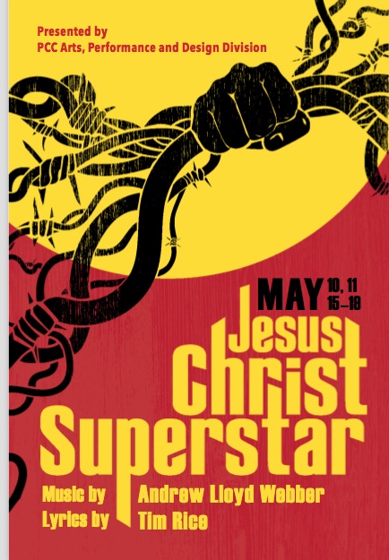 Jesus Christ Superstar, presented by PCC Arts Performance and Design Division, May 10, 11, 16-19, music by Andrew Llod Webber, Lyrics by Time Rice