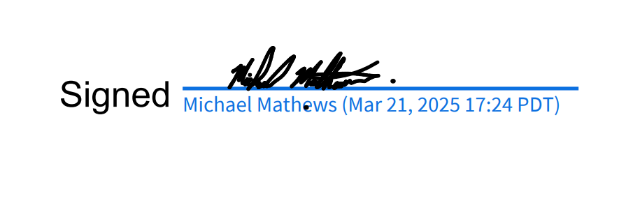 Signed: Michael Matthews, Mar 12, 2025 17:24 PDT